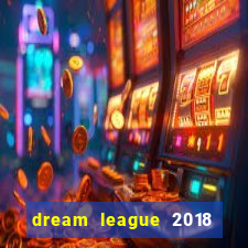 dream league 2018 dinheiro infinito